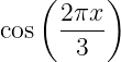     (    )
     2-πx
cos    3
