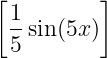 [         ]
 1-
 5 sin (5x )