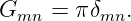 Gmn  =  πδmn.
