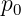 p0
