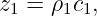z1 = ρ1c1,
