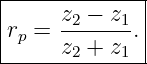 |-------------|
|    z2 − z1  |
rp = -------. |
-----z2-+-z1--
