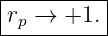|----------|
|r  →  +1. |
--p--------
