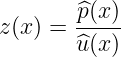 z(x) = ^p(x)-
       ^u(x)
