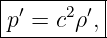 |---------|
p′ = c2ρ′, |
-----------

