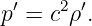 p′ = c2ρ′.
