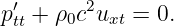  ′      2
ptt + ρ0c uxt = 0.
