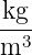 -kg
m3