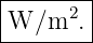 |-------|
W  ∕m2. |
---------
