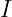 I
