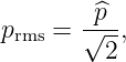         ^p
prms = √--,
         2
