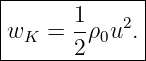 |------1-----|
wK  =  -ρ0u2.|
-------2------
