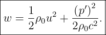 |--------------------|
|     1    2   (p′)2  |
|w =  -ρ0u  + -----2.|
------2-------2-ρ0c--
