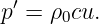  ′
p = ρ0cu.
