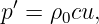 p′ = ρ0cu,
