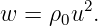 w =  ρ0u2.
