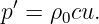  ′
p = ρ0cu.
