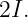 2I.
