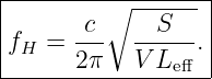 |---------∘--------|
|       c     S    |
|fH =  ---  ------.|
-------2π---V-Leff--
