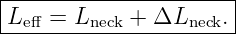 |----------------------|
|Leff = Lneck + ΔLneck. |
-----------------------
