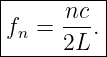 |---------|
f  =  nc. |
-n----2L---
