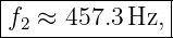 |--------------|
-f2 ≈-457.3Hz,--
