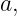 a,
