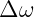 Δ ω
