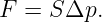 F = S Δp.
