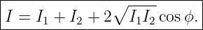 ----------------------------
|              ∘ ----      |
I-=--I1 +-I2-+-2-I1I2cos-ϕ.-
