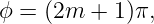 ϕ = (2m  + 1)π,
