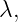 λ,
