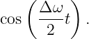     (     )
      Δ-ω-
cos    2 t  .
