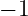 − 1
