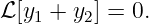 ℒ [y1 + y2] = 0.
                                                                                         
                                                                                         
