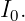 I .
 0
