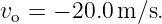 vo = − 20.0 m ∕s.
