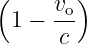 (    vo)
 1 − --
      c