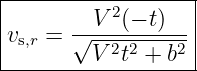 |------------------|
|        V 2(− t)  |
|vs,r = √---2-2---2-|
---------V--t-+-b--
