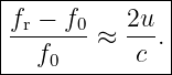 |--------------|
|f −  f    2u  |
|-r----0 ≈ ---.|
---f0-------c--
