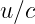 u∕c
