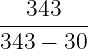 ---343---
343 − 30