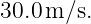 30.0 m∕s.
