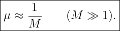 |----------------------|
|μ ≈  1--    (M  ≫  1).|
------M----------------|
                                                                                         
                                                                                         
