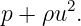 p + ρu2.
