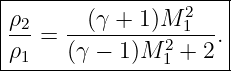 |---------------------|
ρ2-   --(γ-+-1)M-21--- |
ρ  =  (γ − 1)M 2 + 2. |
--1------------1-------
