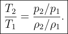 |------------|
|T2-=  p2∕p1.|
-T1----ρ2∕ρ1--
