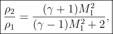 |---------------------|
ρ2-   --(γ-+-1)M-21--- |
ρ  =  (γ − 1)M 2 + 2, |
--1------------1-------
