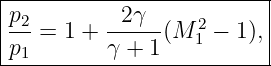 |------------------------|
|p2=  1 + -2γ--(M 12− 1),|
-p1-------γ-+-1-----------
