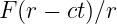 F (r − ct)∕r
